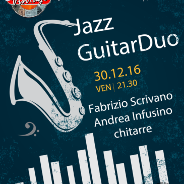 Con Fabrizio Scrivano, Jazz Guitar Duo @ VintageClub Spezzano Piccolo (CS) 30/12/16